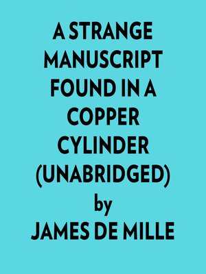 cover image of A Strange Manuscript Found In a Copper Cylinder (Unabridged)